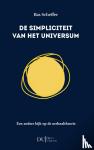 Scheffer, Bas - De simpliciteit van het universum - Een andere kijk op de oerknaltheorie