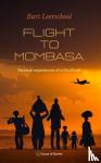 Leerschool, Bart - Flight to Mombasa - Personal experiences of a UN official