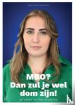 Verkley, Hugo, Stolk, Rachel - Mbo? Dan zul je wel dom zijn! - Portretten van mbo-studenten