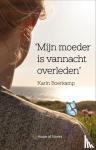 Boerkamp, Karin - Mijn moeder is vannacht overleden
