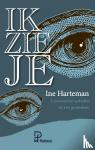 Harteman, Ine - Ik zie je - Levensechte verhalen uit een gezinshuis