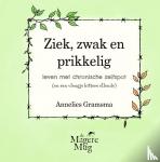 Gramsma, Annelies - Ziek, zwak en prikkelig - leven met chronische zelfspot (en een vleugje bittere ellende)