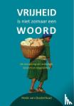 Oosterhout, Henk van - Vrijheid is niet zomaar een woord - de oorsprong van armoede, rijkdom en ongelijkheid