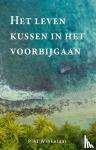 Winkelaar, Piet - Het leven kussen in het voorbijgaan