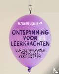 Jellesma, Francine - Ontspanning voor leerkrachten - Een zelfhulpboek om stress te verminderen