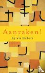 Hubers, Sylvia - Aanraken!
