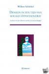 Schinkel, W. - Denken in een tijd van sociale hypochondrie - aanzet tot een theorie voorbij de maatschappij