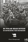 Hoogenraad, Pieter - De Polar Bear Divisie - De bevrijding van Hilversum