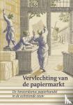 Bellingradt, Daniel - Vervlechting van de papiermarkt - De Amsterdamse papierhandel in de achttiende eeuw