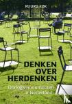 Kok, Ruurd - Denken over herdenken - Oorlogsmonumenten in Nederland