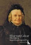 Faber, Annette - Elise van Calcar (1822-1904) - Een gedreven en begeesterd leven
