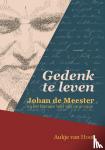 Hout, Aukje van - Gedenk te leven - Johan de Meester en het literaire veld van 1900-1920