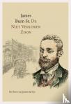 Burn sr., James - De niet verloren zoon - Het leven van James Burn jr.