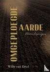 Driel, Willy van - Omgeploegde aarde - Bloemlezingen