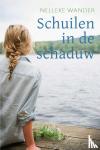 Wander, Nelleke - Schuilen in de schaduw