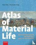 Vries, Peer, Vries, Annelieke - Atlas of Material Life - Northwestern Europe and East Asia, 15th to 19th century
