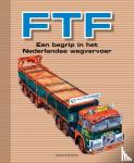 Beekman, Raymond - FTF - een begrip in het Nederlandse wegvervoer