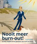 Roelands, Anita - Nooit meer burn-out! - in drie stappen leren genieten van werk en leven