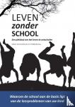 Eeckhout, Johan Van, Bonnu, Freddy - Leven zonder school - een pleidooi om het leren te ont-scholen