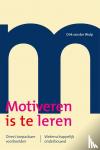 Wulp, Dirk van der - Motiveren is te leren - Direct toepasbare voorbeelden..... Wetenschappelijk onderbouwd