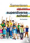 Goedhart, Ria - Samenleren op een superdiverse school