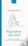 Vergunst, P.J. - Eigendom van God - Onze relatie tot Israël, toegelicht voor een jonge generatie