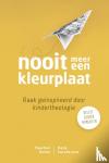Hutter, Maartien, Kuindersma, Henk - Nooit meer een kleurplaat - Raak geïnspireerd door kindertheologie