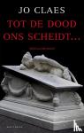 Claes, Jo - Tot de dood ons scheidt..