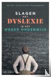 Tops, Wim, Callens, Maaike, Brysbaert, Marc - Slagen met dyslexie in het hoger onderwijs