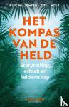 Wolf, Titia, Willemsen, Rick - Het kompas van de held - Storytelling, ethiek en leiderschap