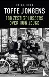 Bode, Emile - Toffe jongens - 100 zestigplussers over hun jeugd