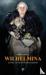 Aalders, Gerard - Wilhelmina - Mythe,fictie en werkelijkheid