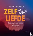 Webber, Judith - Zelfliefde in actie - De gids om te worden wie je bent