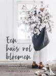 Hickson, Annabelle - Een huis vol bloemen - Bloemstyling voor elke dag en speciale gelegenheden