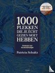 Schultz, Patricia - 1000 plekken die je echt gezien moet hebben - Fotoboek voor de wereldreiziger