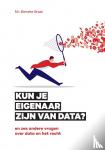 Braat, Bieneke - Kun je eigenaar zijn van data? - en zes andere vragen over data en het recht