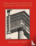 Terry, Quinlan - The Layman's Guide to Classical Architecture