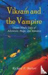 Burton, Richard F - Vikram and the Vampire - Classic Hindu Tales of Adventure, Magic, and Romance