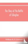 H P Greswell, William - The story of the Battle of Edington