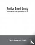  - Scottish Record Society; Register of Marriages of the City of Edinburgh, 1751-1800