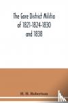 H Robertson, H - The Gore District Militia of 1821-1824-1830 and 1838; The Militia of West York and West Lincoln of 1804, with the lists of officers