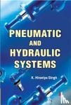 K. Hiraniya Singh - Pneumatic and Hydraulic Systems