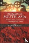 - Reimagining South Asia - Multilateralism in the Contemporary Times