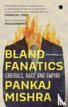  - Bland Fanatics - Liberals, Race and Empire