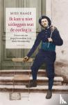 Haage, Mies - Ik kan u niet uitleggen wat de oorlog is - Brieven van een jonge frontsoldaat in de Eerste Wereldoorlog