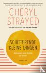 Strayed, Cheryl - Schitterende kleine dingen - Adviezen over liefde en leven