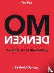 Gunster, Berthold - Omdenken, the Dutch art of flip-thinking - the Dutch art of flip-thinking
