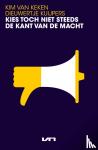 Keken, Kim van, Kuijpers, Dieuwertje - Kies toch niet steeds de kant van de macht
