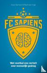Opmeer, Kees, Vugt, Mark van - FC Sapiens - Wat voetbal ons vertelt over menselijk gedrag