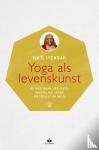 Iyengar, B.K.S. - Yoga als levenskunst - de weg naar heelheid, innerlijke vrede en totale vrijheid